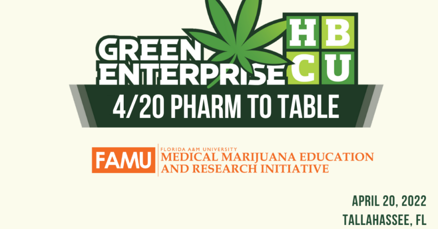 Green Enterprise Partners With Florida A&M University for 4/20 – ‘Pharm to Table’ Cannabis Education Event